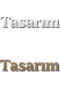 Tasarım